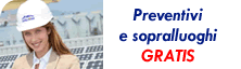Sopralluoghie preventivi gratuiti.